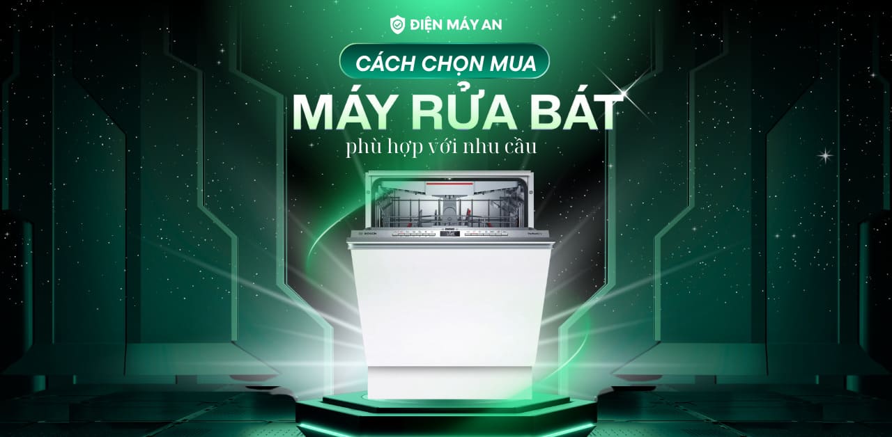 Cách chọn mua máy rửa bát phù hợp với nhu cầu